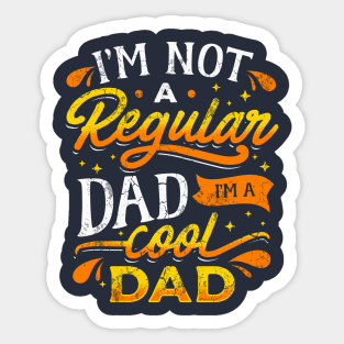 I'm Not A Regular Dad I'm A Cool Dad Father's Day Sticker